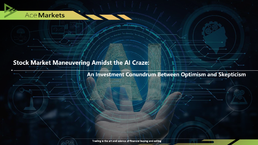 AI熱潮下的股市遊戲：樂觀與質疑交織的投資迷局-Ace Markets交易平台